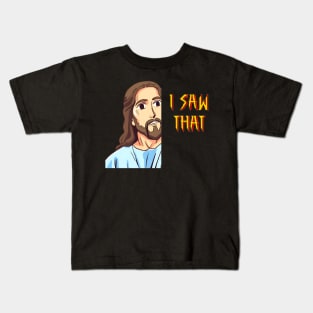 Jesus Meme I Saw That Kids T-Shirt